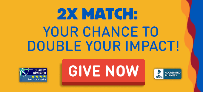2X Summer Match: Your chance to double your impact is here! Click to give now.